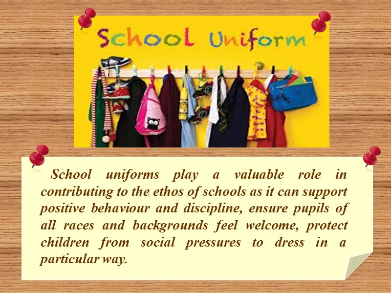 School uniforms play a valuable role in contributing to the ethos of schools as